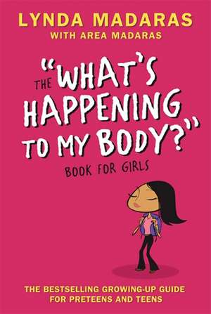 What's Happening to My Body? Book for Girls: Revised Edition de Lynda Madaras