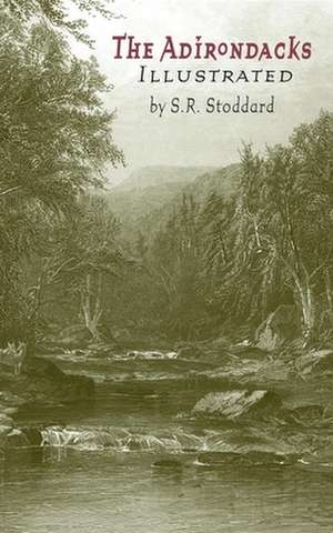 The Adirondacks Illustrated de Seneca Ray Stoddard