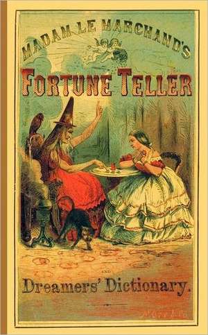 Fortune Teller and Dreamer's Dictionary de Madame Le Marchand