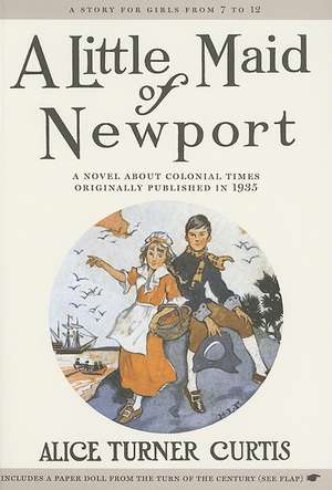 A Little Maid of Newport de Alice Curtis