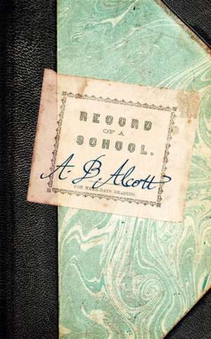 Record of a School de 1804-1894. [. Peabody, Elizabeth Palmer