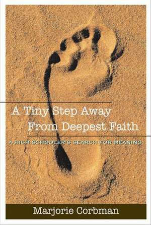 A Tiny Step Away from Deepest Faith de Marjorie Corbman