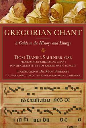 Gregorian Chant: A Guide to the History and Liturgy de Dom Daniel Saulnier