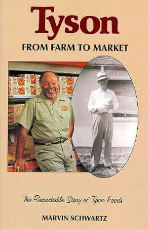 Tyson: Farm to Market de Marvin Schwartz