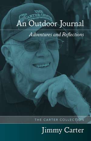 An Outdoor Journal: Adventures and Reflections de Jimmy Carter