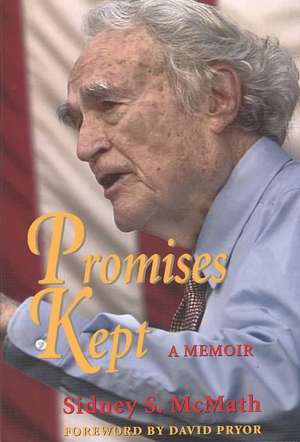 Promises Kept: A Memoir de Sidney S. McMath