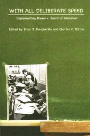 With All Deliberate Speed: Implementing Brown v. Board of Education de Brian J. Daugherity