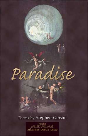 Paradise: Poems de Stephen Gibson