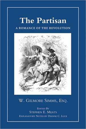 The Partisan: A Romance of Revolution de William Gilmore Simms