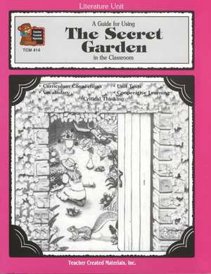 A Guide for Using the Secret Garden in the Classroom de Concetta D. Ryan