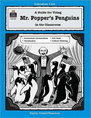 A Guide for Using Mr. Popper's Penguins in the Classroom de Rebecca Paigen