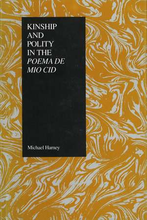 Kinship and Polity in the Poema de Mio Cid de Michael Harney