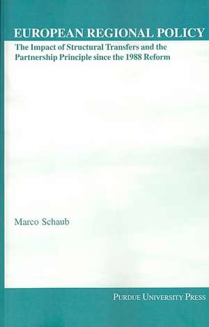 European Regional Policy: The Impact of Structural Transfers and the Partnership Principle Since the 1988 Reform de Marco Schaub