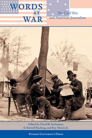 Words at War: The Civil War and American Journalism de David Sachsman