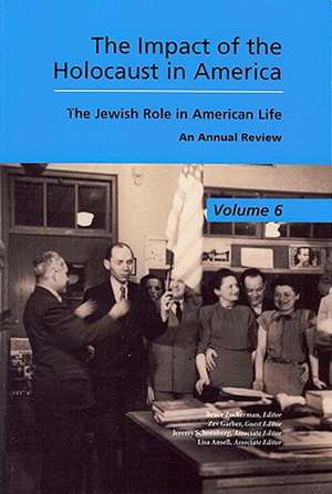 The Jewish Role in American Life, Volume 6: The Impact of the Holocause in America; An Annual Review de Bruce Zuckerman