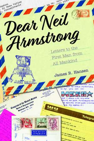 Dear Neil Armstrong de James R. Hansen