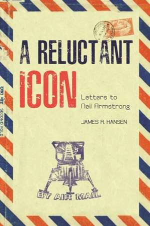 A Reluctant Icon de James R. Hansen