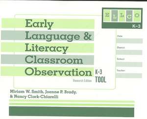 Early Language and Literacy Classroom Observation Tool, K-3 (Ellco K-3), Research Edition de Miriam W. Ed.D. Smith