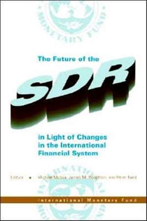 Fund, I: The Future of the SDR in Light of Changes in the I de International Monetary Fund