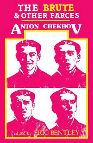 The Brute and Other Farces de Anton Pavlovich Chekhov