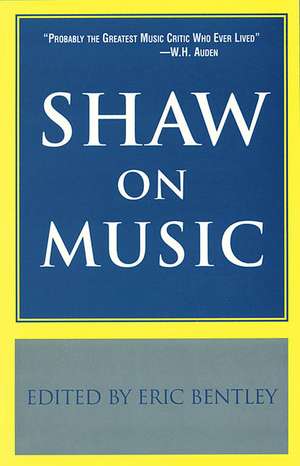 Shaw on Music de Eric Bentley