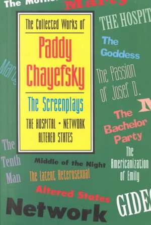 The Collected Works of Paddy Chayefsky: The Screenplays Volume 2 de Paddy Chayefsky