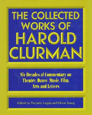 The Collected Works of Harold Clurman de Harold Clurman