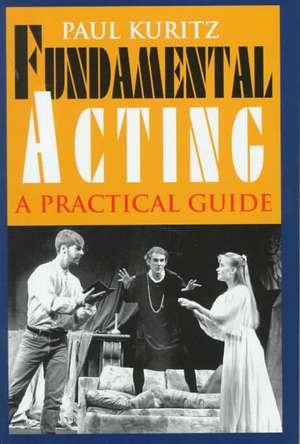 Fundamental Acting de Paul Kuritz