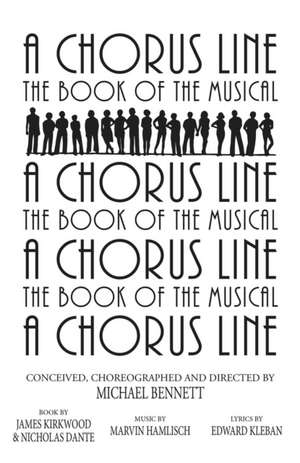 A Chorus Line: The Complete Book of the Musical de Michael Bennett