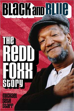 Black and Blue: The Redd Foxx Story de Michael Seth Starr