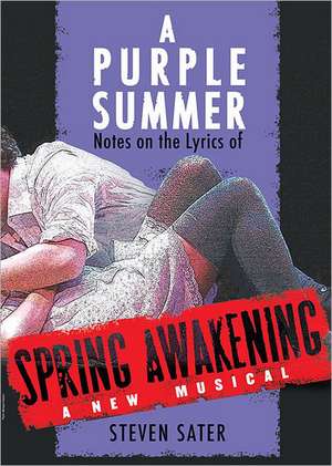 A Purple Summer: Notes on the Lyrics of Spring Awakening de Steven Sater