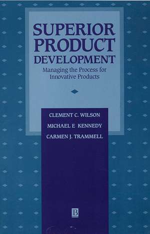 Superior Product Development Managing The Process For Innovative Products de C Wilson