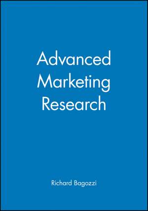 Advanced Methods of Marketing Research de RP Bagozzi