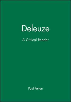 Deleuze: A Critical Reader de P Patton