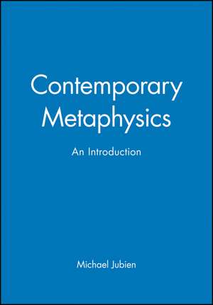 Contemporary Metaphysics – An Introduction de M Jubien