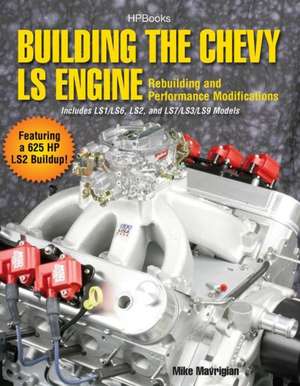 Building the Chevy LS Engine de Mike Mavrigian