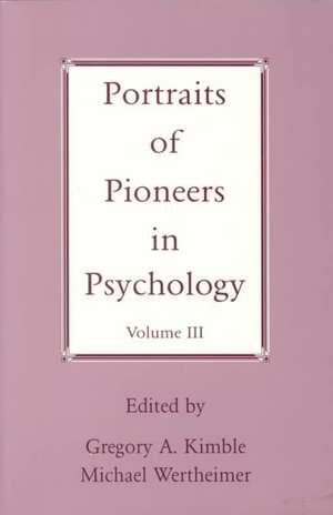 Portraits of Pioneers in Psychology, Volume III de Michael Wertheimer