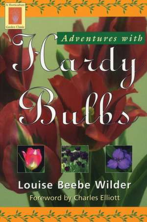 ADVENTURES WITH HARDY BULBS FIPB de Wilder Louise Beebe