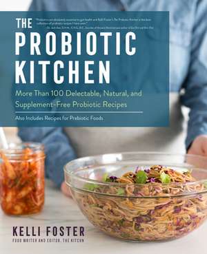 The Probiotic Kitchen de Kelli Foster