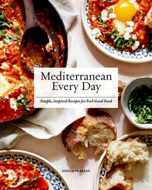 Mediterranean Every Day de Sheela Prakash