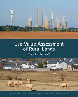 Use–Value Assessment of Rural Lands – Time for Reform? de John E. Anderson