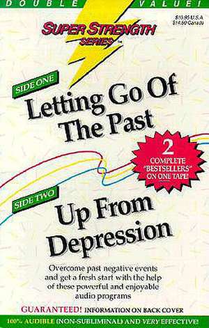 Letting Go of the Past + Up from Depression de Bob Griswold