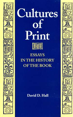 Cultures of Print: Essays in the History of the Book de David D. Hall