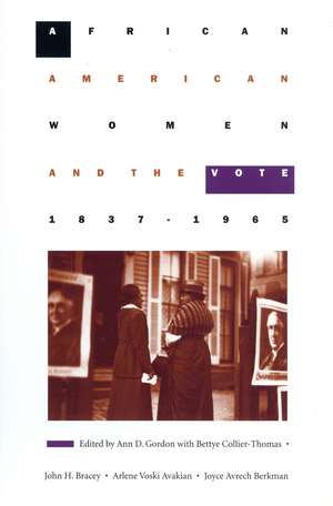 African American Women and the Vote, 1837–1965 de Ann D. Gordon