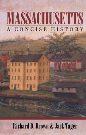 Massachusetts: A Concise History de Richard D. Brown