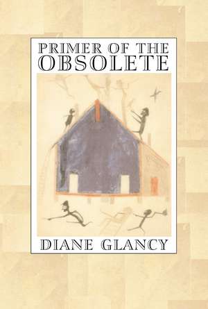 Primer of the Obsolete de Diane Glancy