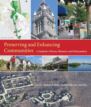 Preserving and Enhancing Communities: A Guide for Citizens, Planners, and Policymakers de Elisabeth M. Hamin