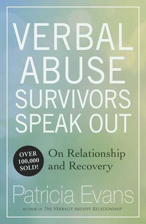 Verbal Abuse: Survivors Speak Out on Relationship and Recovery de Patricia Evans