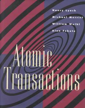 Atomic Transactions: In Concurrent and Distributed Systems de Nancy A. Lynch