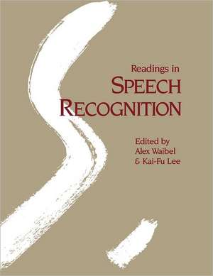 Readings in Speech Recognition de Alexander Waibel